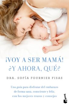 ¡voy a ser mama! ¿y ahora que?-9788448042332