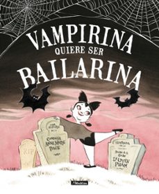 vampirina quiere ser bailarina-leuyen pham-9788448850432