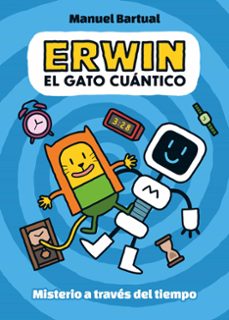 erwin, el gato cuantico 1 - misterio a traves del tiempo (ebook)-manuel bartual-9788448867355