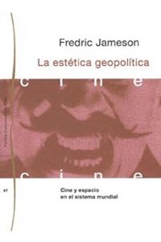 la estetica geopolitica: cine y espacio en el sistema mundial-9788449301032