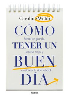 cómo tener un buen día-caroline webb-9788449332432