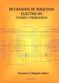 devanados de maquinas electricas (teoria y problemas)-francisco javier maganto suarez-9788461268832