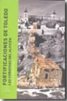 las corachas del alficen: fortificaciones ligadas al poder en tol edo durante la edad media-jesus carrobles santos-9788461370832