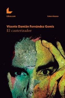 el cauterizador-vicente damian fernandez gomis-9788461670932