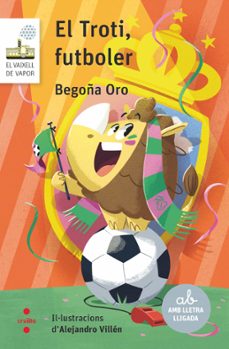 el troti, futboler-begoña oro-9788466158732