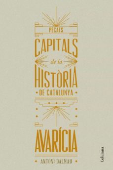 pecats capitals de la historia de catalunya. avaricia-antoni dalmau i ribalta-9788466419932