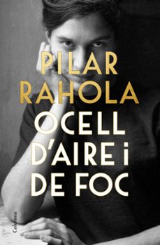 ocell d'aire i de foc-pilar rahola-9788466429832