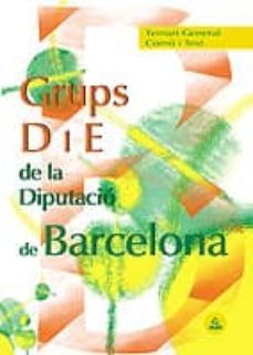 grupos d y e de la diputacion provincial de barcelona: temario ge neral comun y test-9788466544832