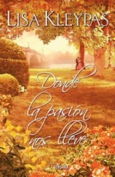 donde la pasion nos lleve-lisa kleypas-9788466628532