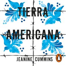tierra americana (audiolibro)-jeanine cummins-9788466667432