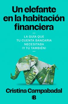 un elefante en la habitacion financiera-cristina campabadal-9788466684132