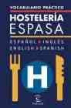vocabulario practico de hosteleria espasa (español/ingles-english /spanish)-9788467017632
