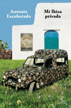 mi ibiza privada (ebook)-antonio escohotado-9788467056532