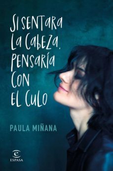 si sentara la cabeza, pensaria con el culo (ebook)-paula miñana-9788467059632