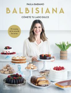 balbisiana. comete tu lado dulce. 70 recetas de la reina de las tartas (ebook)-paula babiano-9788467070132