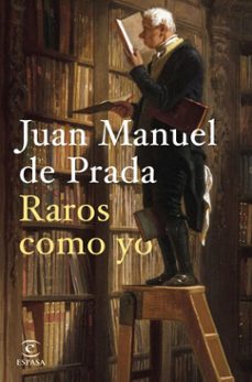 raros como yo (ebook)-juan manuel de prada-9788467071832