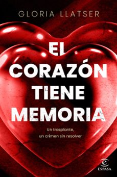 el corazón tiene memoria-gloria llatser-9788467076332