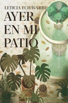 ayer en mi patio (ebook)-leticia echávarri-9788467080032