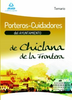 porteros-cuidadores del ayuntamiento de chiclana de la frontera. temario-9788467690132