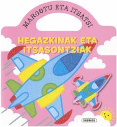 hegazkinak eta itsasontziak (margotu eta itsatsi)-9788467778632