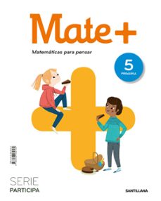 mate+ matematicas 5º primaria serie participa-9788468062532