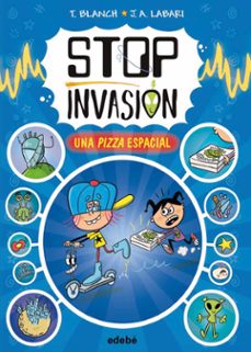 stop invasion 1: una pizza espacial-teresa blanch-9788468373232