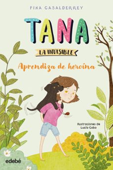tana la invisible 1. aprendiza de heroina-fina casalderrey-9788468377032