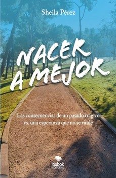 nacer a mejor-sheila perez-9788468594132