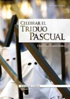 celebrar el triduo pascual: orientaciones y materiales-9788470437632