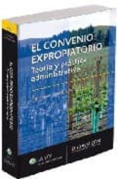 el convenio expropiatorio: teoria y practica administrativa-9788470524332