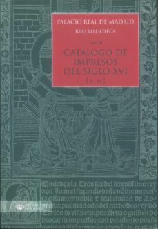 palacio real de madrid. real biblioteca. tomo xii. catalogo de impresos s. xvi (a-h)-9788471205032