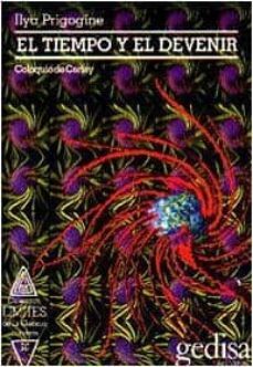 el tiempo y el devenir: a partir de la obara de ilya prigogine-9788474325232