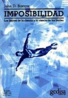 imposibilidad: los limites de la ciencia y la ciencia de los limi tes-9788474326932