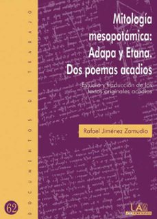 mitologia mesopotamica: adapa y etana: dos poemas acadios-rafael jimenez zamudio-9788474779332