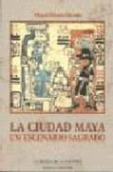 la ciudad maya: un escenario sagrado-9788474916232