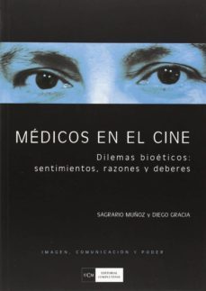 medicos en el cine: dilemas bioeticos, sentimientos, razones y de beres-sagrario muñoz-diego gracia-9788474917932