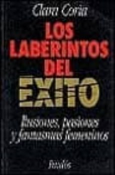laberintos del exito: ilusiones, pasiones y fantasmas femeninos-9788475098432