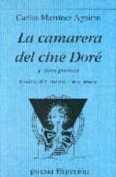 la camarera del cine dore y otros poemas-9788475175232