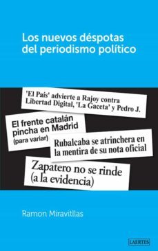 los nuevos despotas del periodismo politico-9788475848532