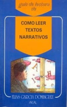 como leer textos narrativos (2ª ed.)-elias garcia dominguez-9788476001332