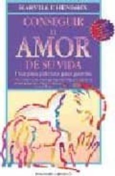 conseguir el amor de su vida: una guia practica para parejas-harville hendrix-9788477205432