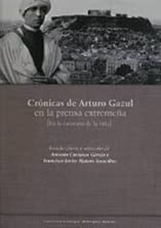 cronicas de arturo gazul en la prensa extremeña (en la caravana d e la vida)-9788477960232