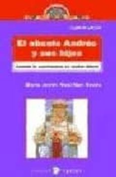 el abuelo andres y sus hijos cuando convivencia se vuelve dificil-maria jesus gonzalez suazo-9788478841332