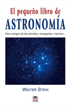 el pequeño libro de astronomia-walter stein-9788479025632