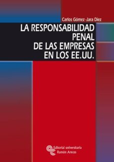 la responsabilidad penal de las empresas en los ee.uu. (ebook)-carlos gomez jara diez-9788480040532