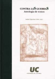 contra las guerras: antologia de textos-isabel tejerina lobo-9788481023732