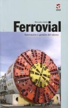 ferrovial: innovacion y gestion del talento-mercedes galan-9788481987232