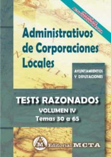 administrativos de corporaciones locales volumen iv: tests razonados (temas 30 a 65)nueva edicion 2021-9788482195032