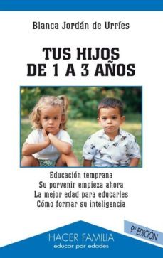 tus hijos de 1 a 3 años (3ª ed.)-9788482395432
