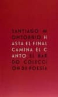 hasta el final camina el canto-9788482551432